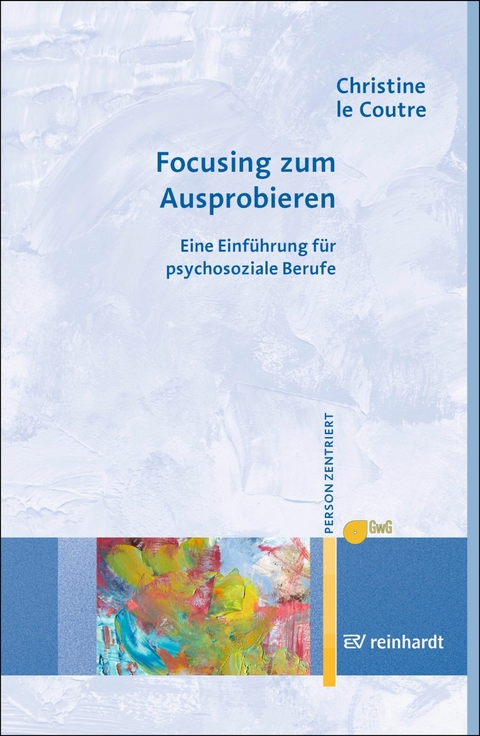 Focusing zum Ausprobieren - Christine le Coutre