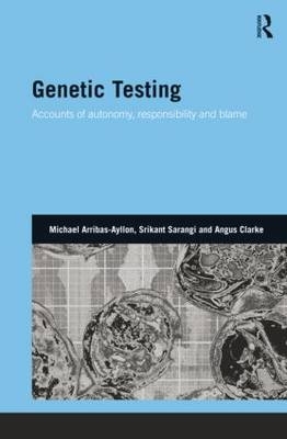 Genetic Testing - Michael Arribas-Ayllon, Srikant Sarangi, Angus Clarke