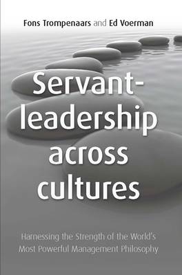 Servant Leadership Across Cultures - Fons Trompenaars, Ed Voerman