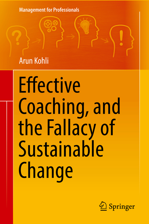 Effective Coaching, and the Fallacy of Sustainable Change - Arun Kohli