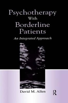 Psychotherapy With Borderline Patients - David M. Allen