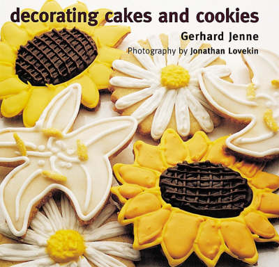 Decorating Cakes and Cookies - Gerhard Jenne