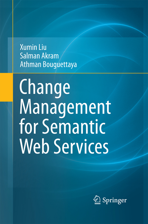 Change Management for Semantic Web Services - Xumin Liu, Salman Akram, Athman Bouguettaya