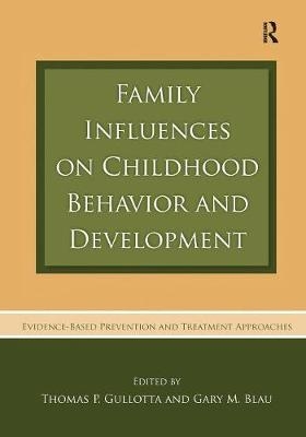 Family Influences on Childhood Behavior and Development