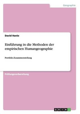 Einf&Atilde;&frac14;hrung in die Methoden der empirischen Humangeographie - David Hanio