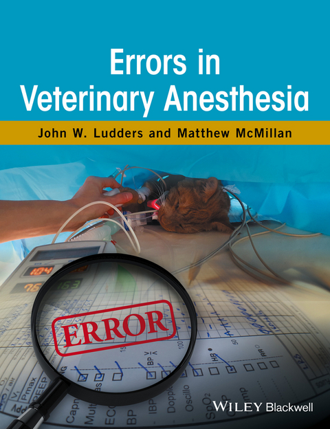 Errors in Veterinary Anesthesia - John W. Ludders, Matthew McMillan