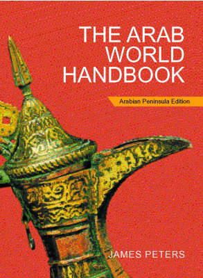 The Arab World Handbook - James Peters