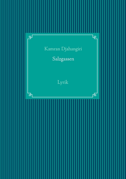 Salzgassen - Kamran Djahangiri
