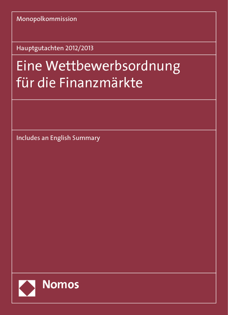 Hauptgutachten 2012/2013. Eine Wettbewerbsordnung f&uuml;r die Finanzm&auml;rkte -  Monopolkommission