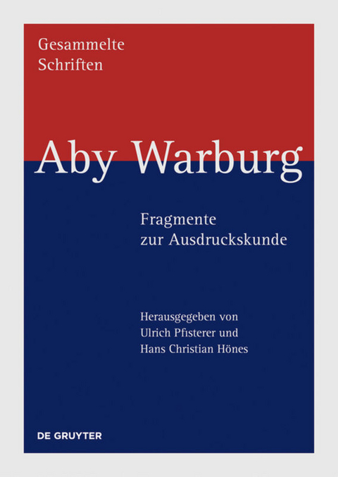 Aby Warburg: Gesammelte Schriften - Studienausgabe / Aby Warburg &ndash; Fragmente zur Ausdruckskunde - 