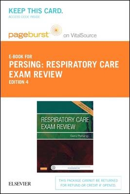 Respiratory Care Exam Review - Pageburst E-Book on Vitalsource (Retail Access Card) - Gary Persing