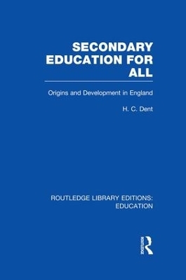 Secondary Education for All - H C Dent