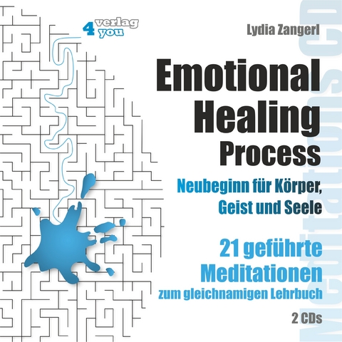 Emotional Healing Process. Neubeginn für Körper, Geist und Seele. - Lydia Zangerl