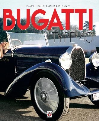 Bugatti Type 40 - Barrie Price, Jean Louis Arbey, Jean-Louis Arbey
