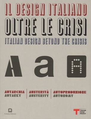 Design italiano oltre le crisi. Autarchia, austerita, autoproduzione.