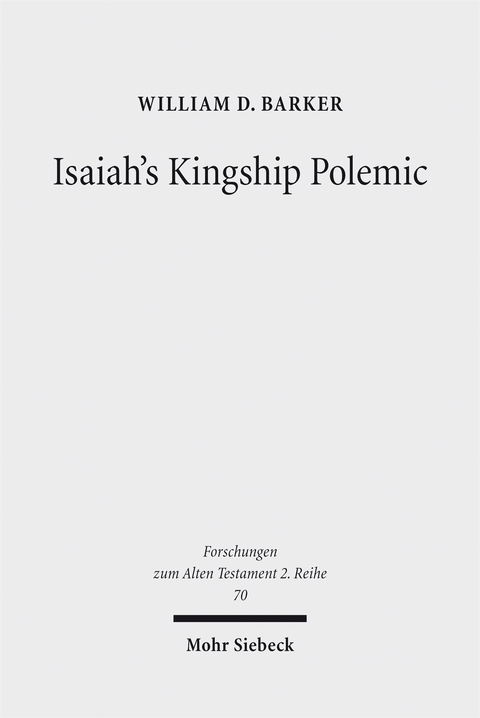 Isaiah's Kingship Polemic - William D. Barker