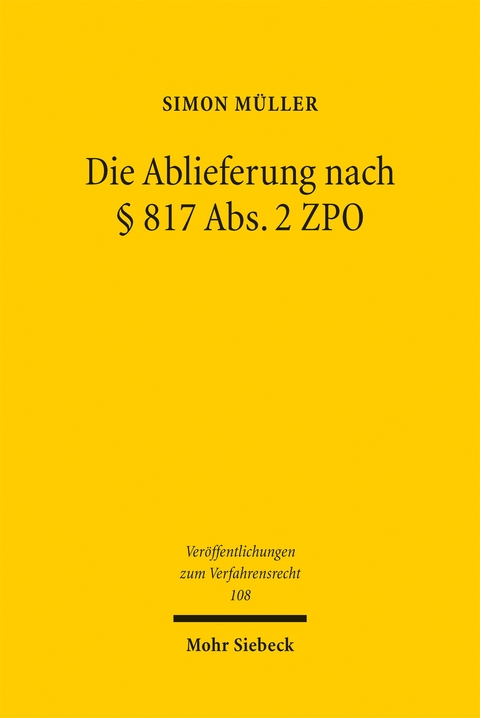 Die Ablieferung nach &sect; 817 Abs.2 ZPO - Simon M&uuml;ller