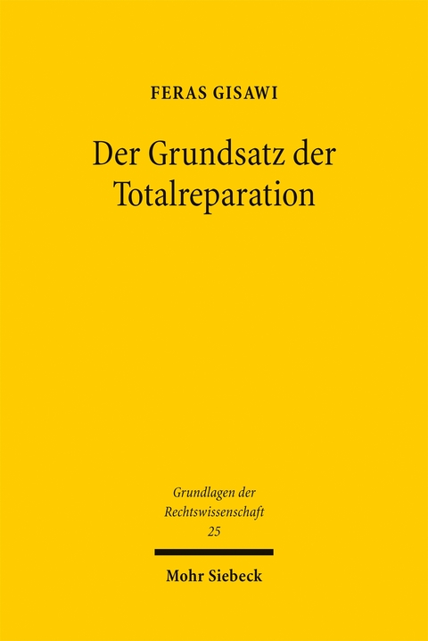 Der Grundsatz der Totalreparation - Feras Gisawi