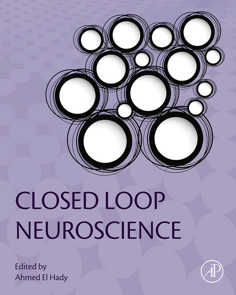 Closed Loop Neuroscience -  Ahmed El Hady