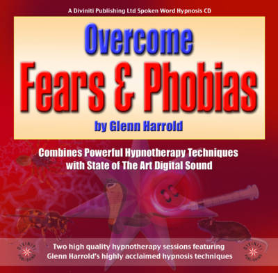 Overcome Fears and Phobias - Glenn Harrold