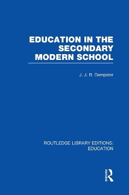 Education in the Secondary Modern School - J Dempster