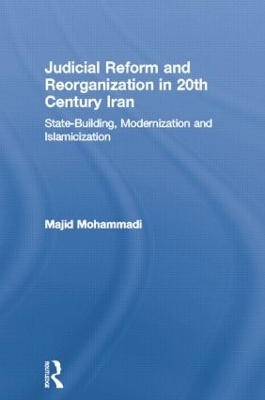 Judicial Reform and Reorganization in 20th Century Iran - Majid Mohammadi