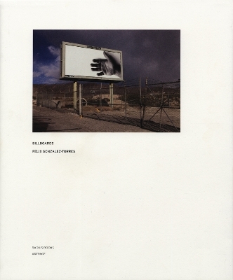 Felix Gonzalez-Torres: Billboards - 