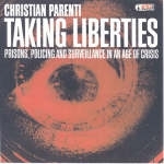 Taking Liberties - Christian Parenti