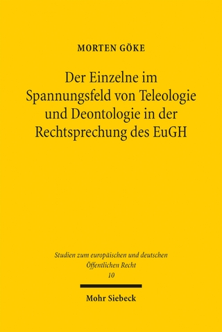 Der Einzelne im Spannungsfeld von Teleologie und Deontologie in der Rechtsprechung des EuGH