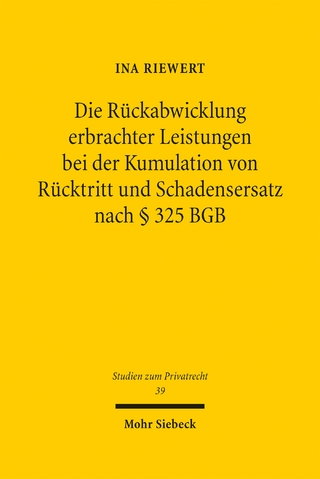 Die Rückabwicklung erbrachter Leistungen bei der Kumulation von Rücktritt und Schadensersatz nach § 325 BGB