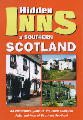The Hidden Inns of Central and Southern Scotland