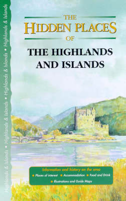 The Hidden Places of Highlands and Islands