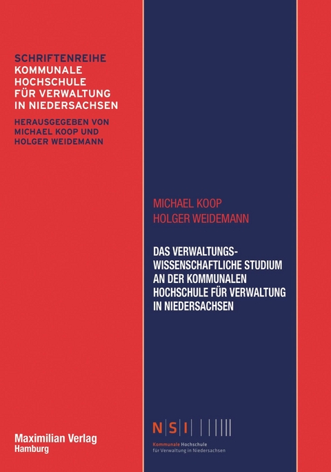 Das Verwaltungswissenschaftliche Studium an der Kommunalen Hochschule für Verwaltung in Niedersachsen - Michael Koop, Holger Weidemann