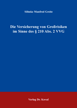 Die Versicherung von Großrisiken im Sinne des § 210 Abs. 2 VVG