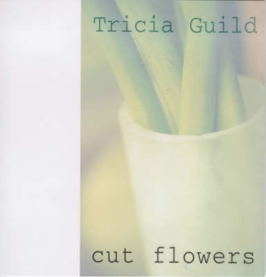 Cut Flowers - Tricia Guild, Elspeth Thompson