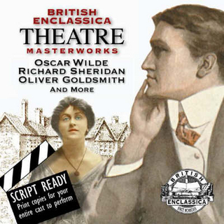 British Enclassica Theatre Masterworks: Oscar Wilde, Richard Sheridan, Oliver Goldsmith and More