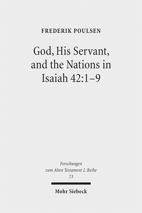 God, His Servant, and the Nations in Isaiah 42:1-9 - Frederik Poulsen
