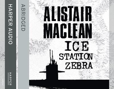 Ice Station Zebra - Alistair MacLean