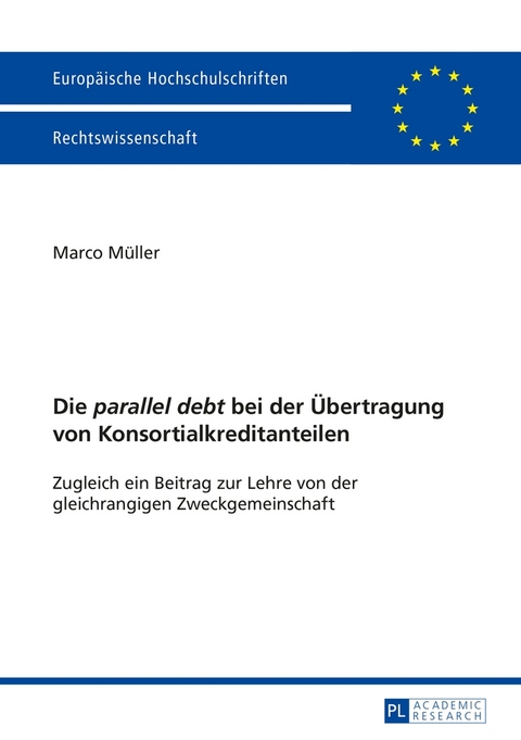 Die "parallel debt" bei der &Uuml;bertragung von Konsortialkreditanteilen - Marco M&uuml;ller