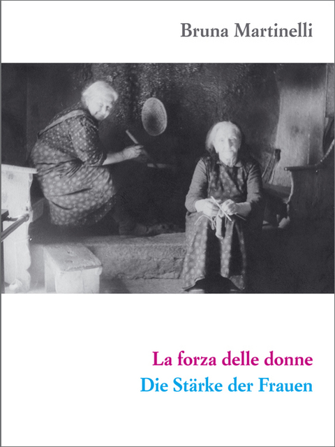 La forza delle donne / Die St&auml;rke der Frauen - Bruna Martinelli