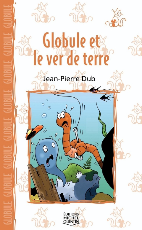 Globule et le ver de terre -  Dube Jean-Pierre Dube