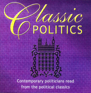 Classic Politics: Politicians of Today Read the Political Classics CD