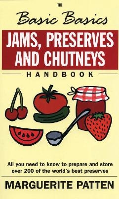 The Basic Basics Jams, Preserves and Chutneys Handbook - Marguerite Patten