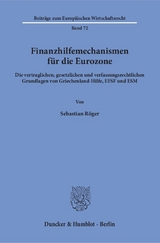 Finanzhilfemechanismen f&uuml;r die Eurozone. - Sebastian R&ouml;ger