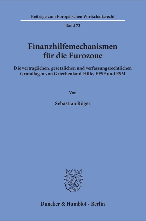 Finanzhilfemechanismen f&uuml;r die Eurozone. - Sebastian R&ouml;ger