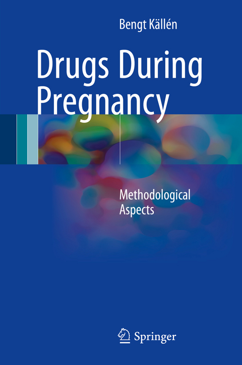 Drugs During Pregnancy - Bengt K&auml;ll&eacute;n