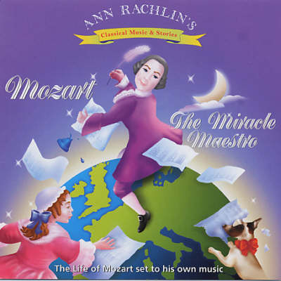 Mozart the Miracle Maestro - Ann Rachlin