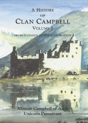 A History of Clan Campbell - Alastair Campbell