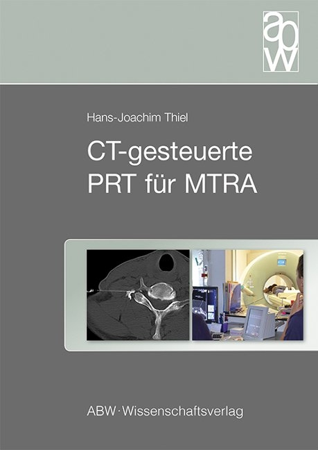 CT-gesteuerte PRT f&uuml;r MTRA - Hans-Joachim Thiel