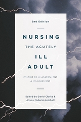 Nursing the Acutely Ill Adult - Clarke, David; Ketchell, Alison